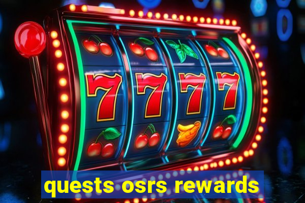 quests osrs rewards